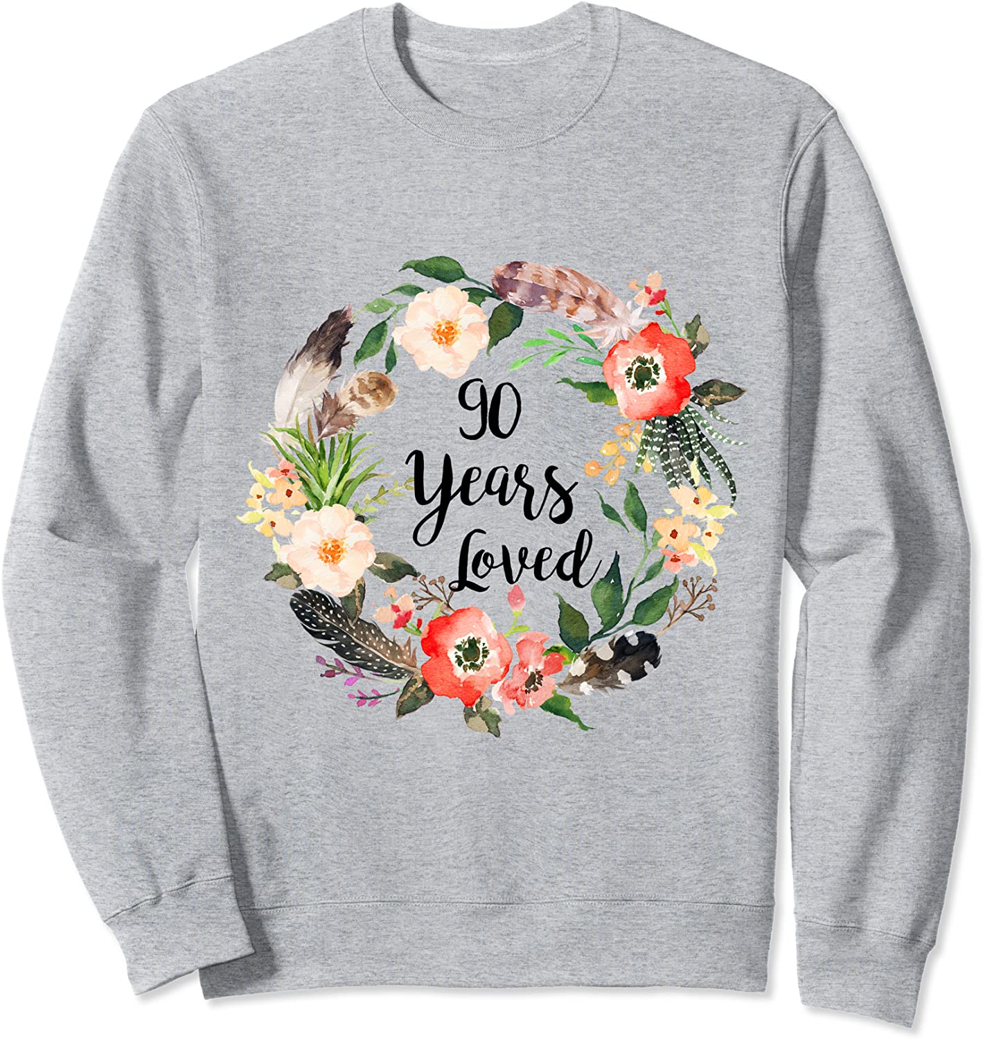 90 Years Loved 90th Birthday Gifts For Women Grandma Sweatshirt