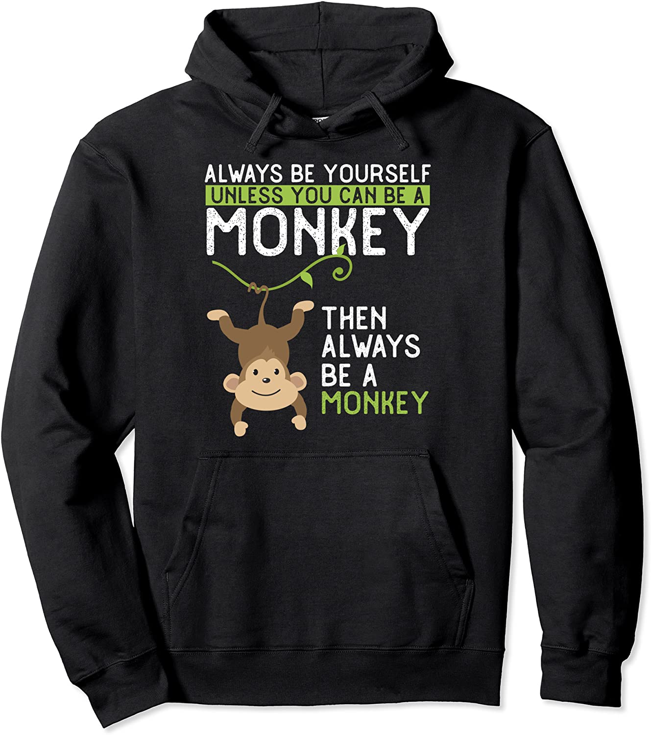 Monkey gift - Be Yourself Unless Be A Monkey gift Pullover Hoodie