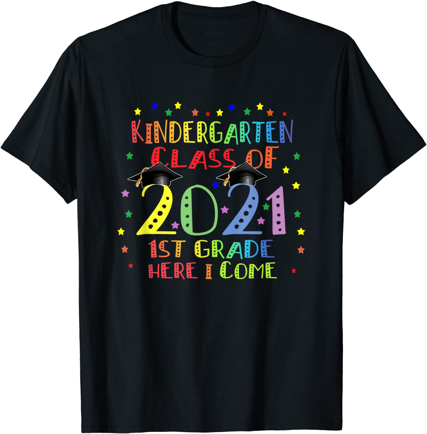 Funny Kindergarten Class of 2021 1st Grade Here I Come T-Shirt
