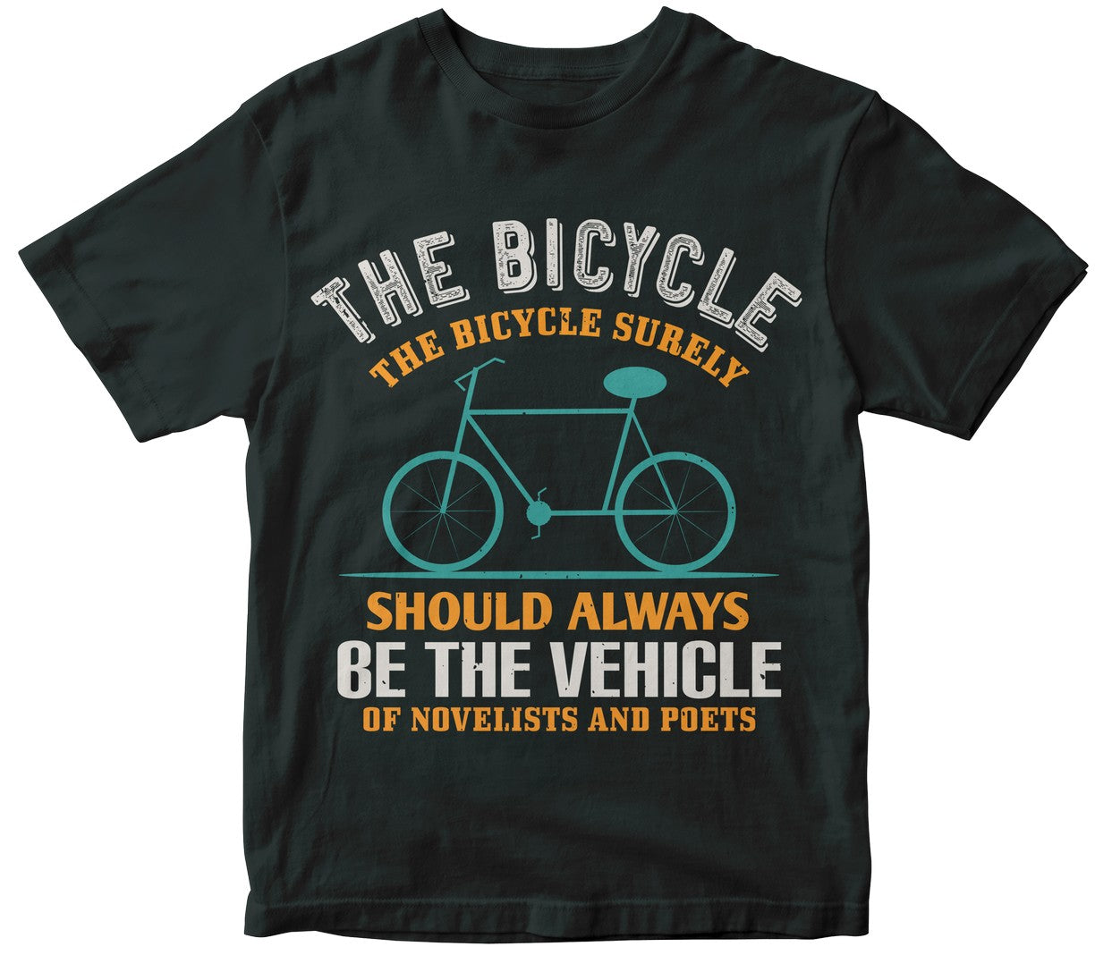 The Bicycle, The Bicycle Surely, Should Always Be The Vehicle Of Novelists And Poets