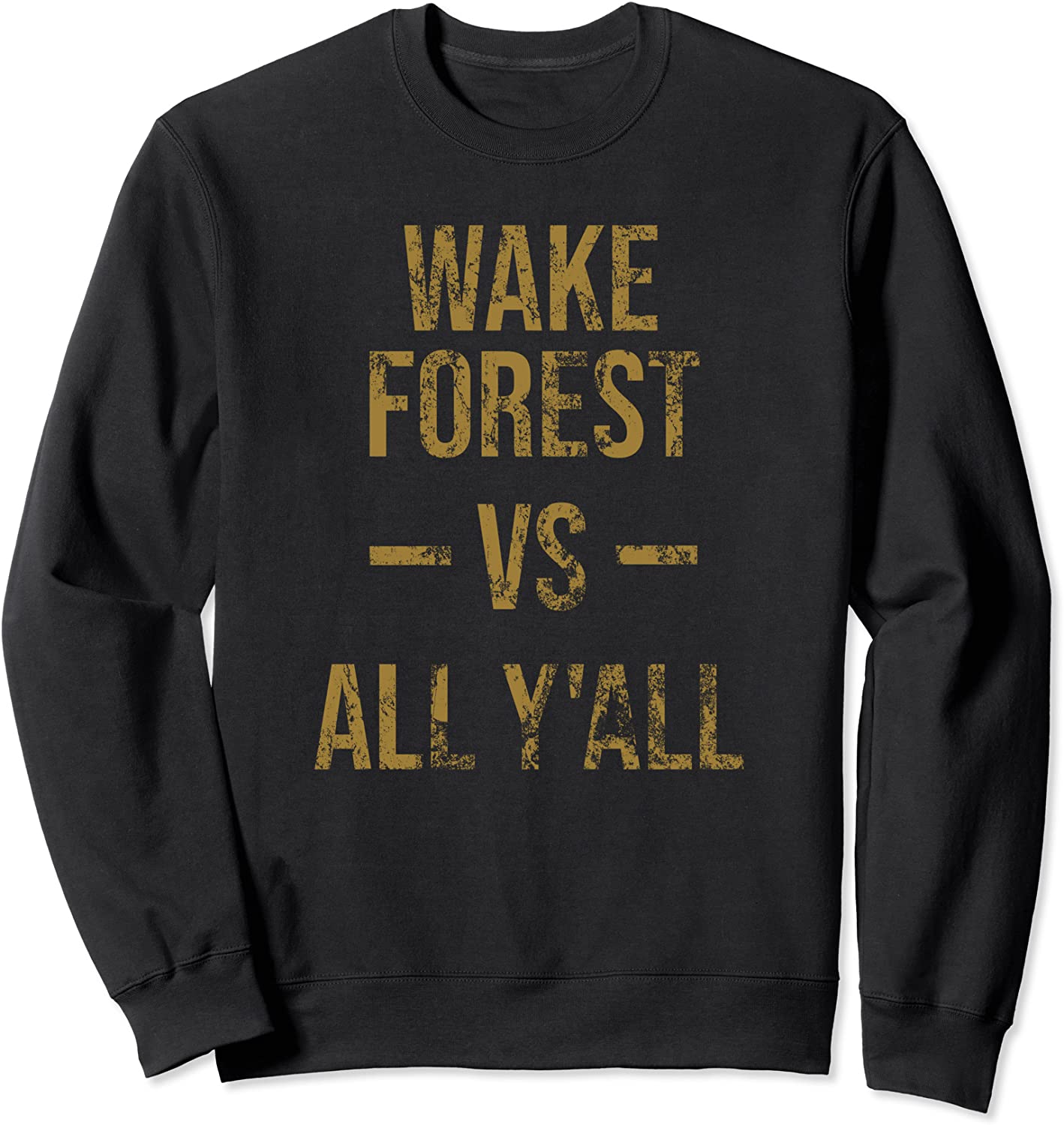 Wake Forest Vs All YAll Vintage Weathered Southerner Sweatshirt