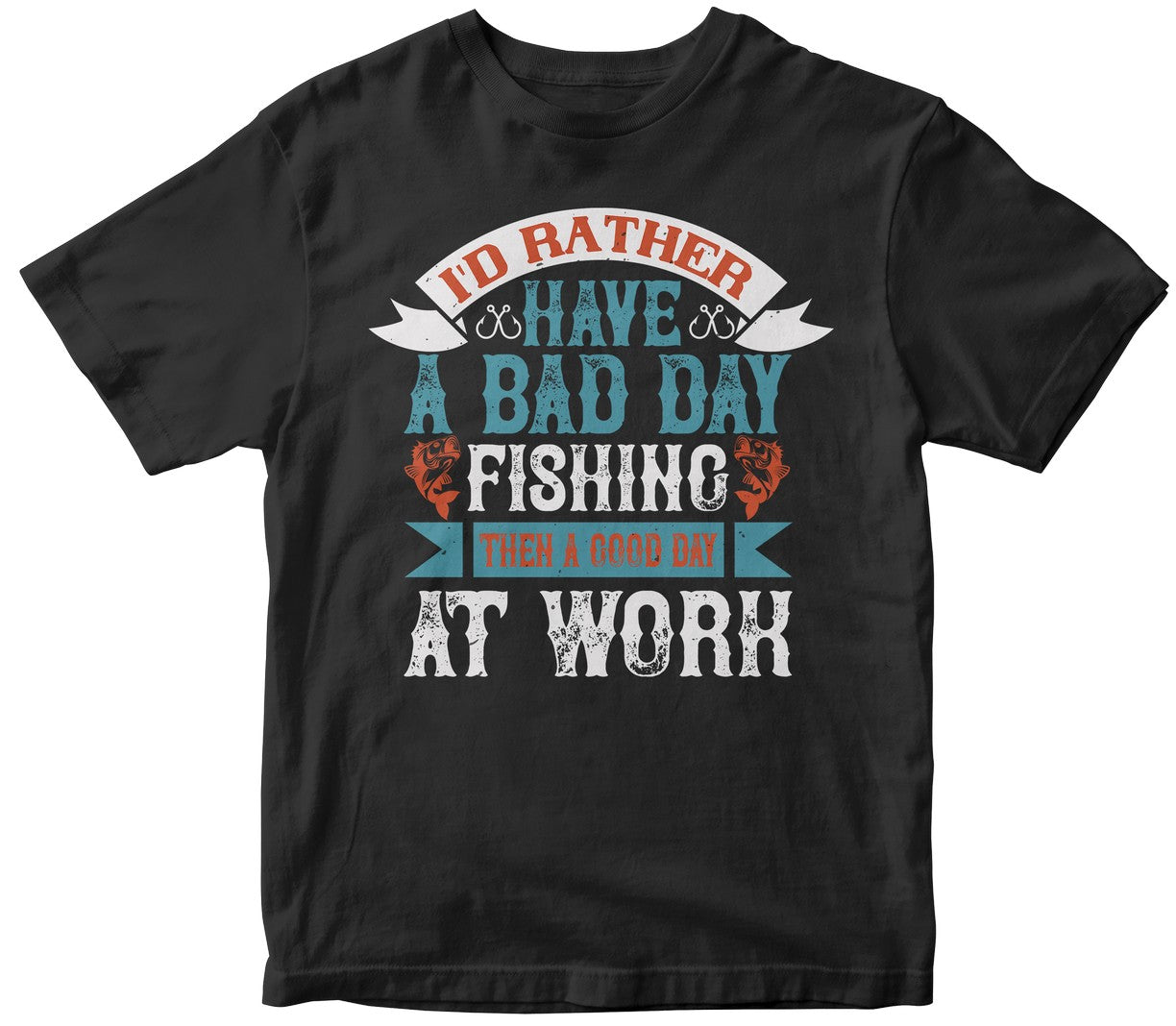 I'D Rather Have A Bad Day Black Shirt