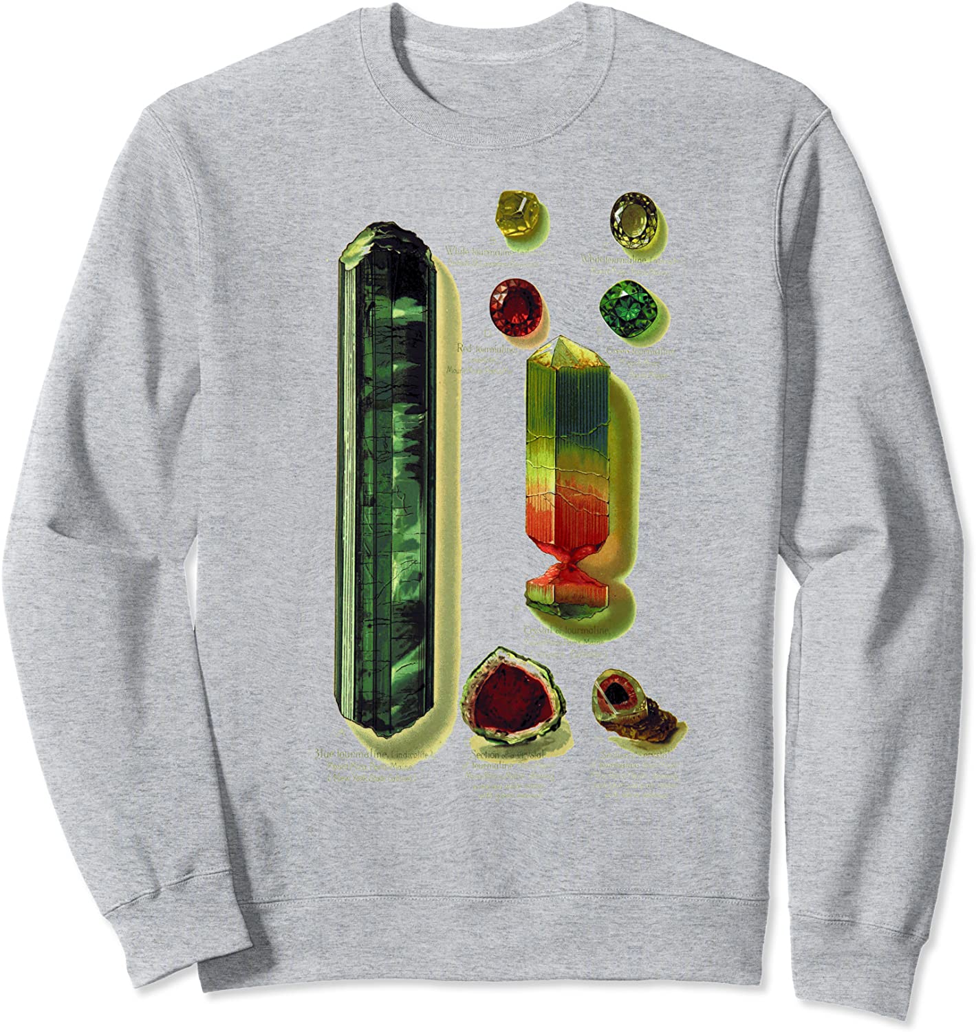 Minerals Gems Crystals Rock Collecting Geology tourmaline Sweatshirt
