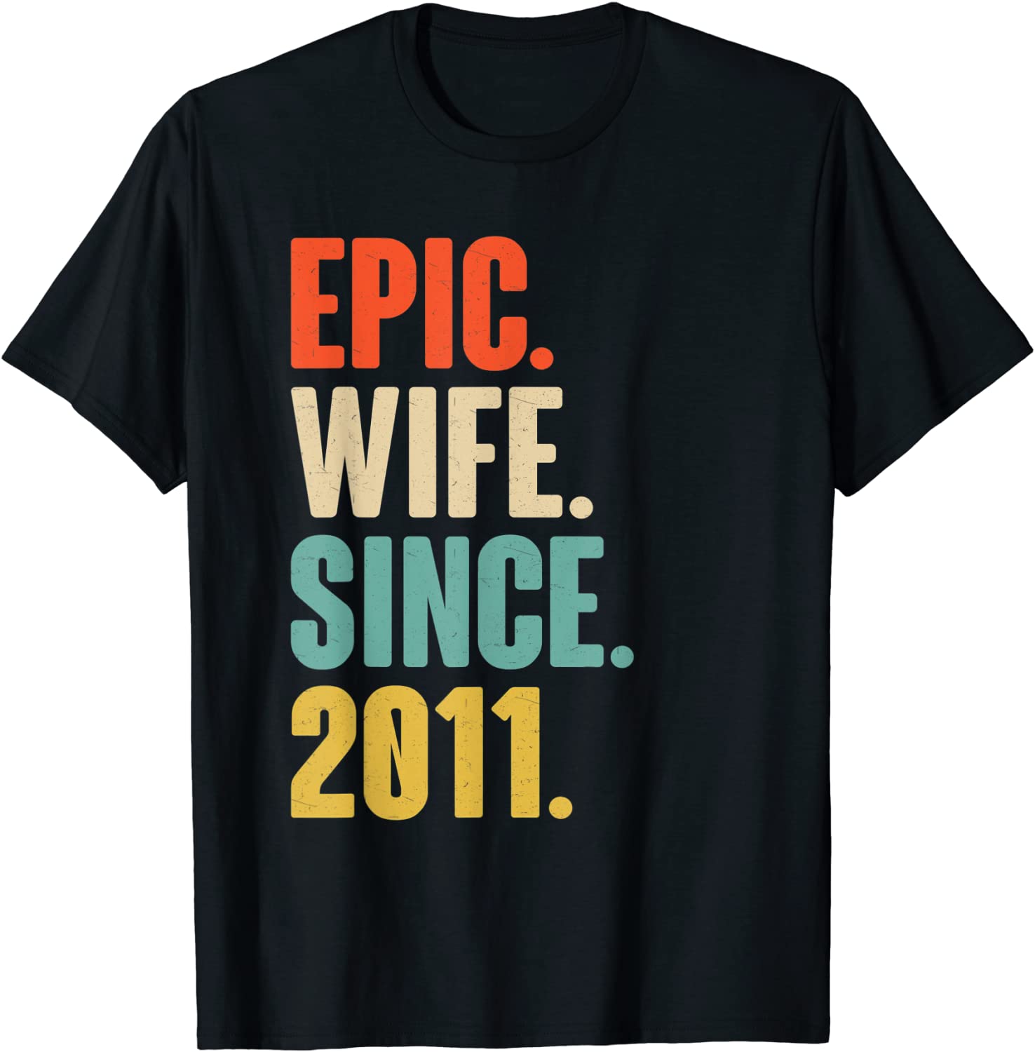 10th Wedding Anniversary Gift For Her - Epic Wife Since 2011 T-Shirt