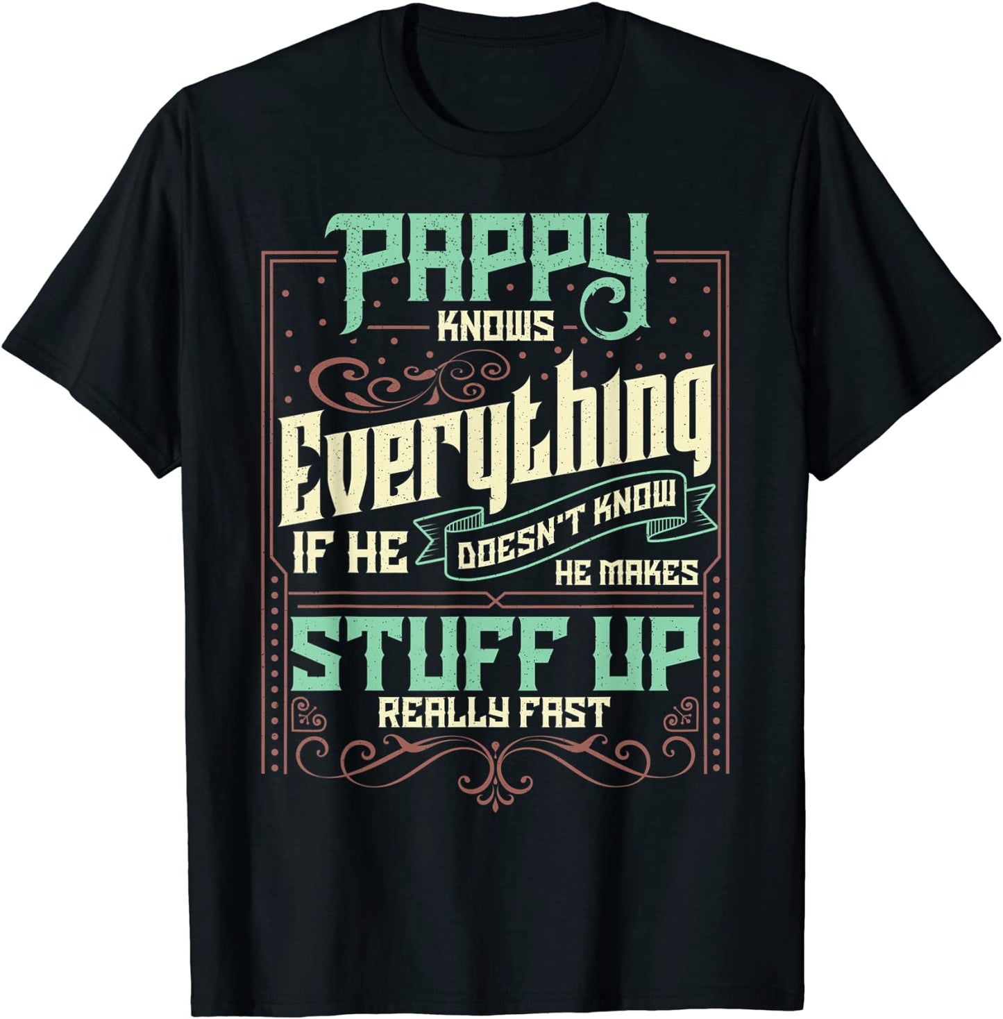 Mens Pappy Knows Everything Funny Pappy Fathers Day Gifts T-Shirt