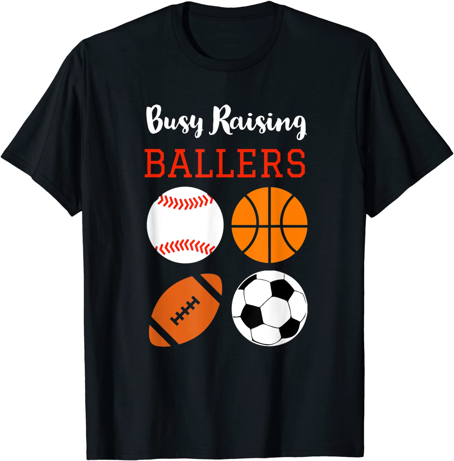 Sports Mom - Busy Raising Ballers T-Shirt