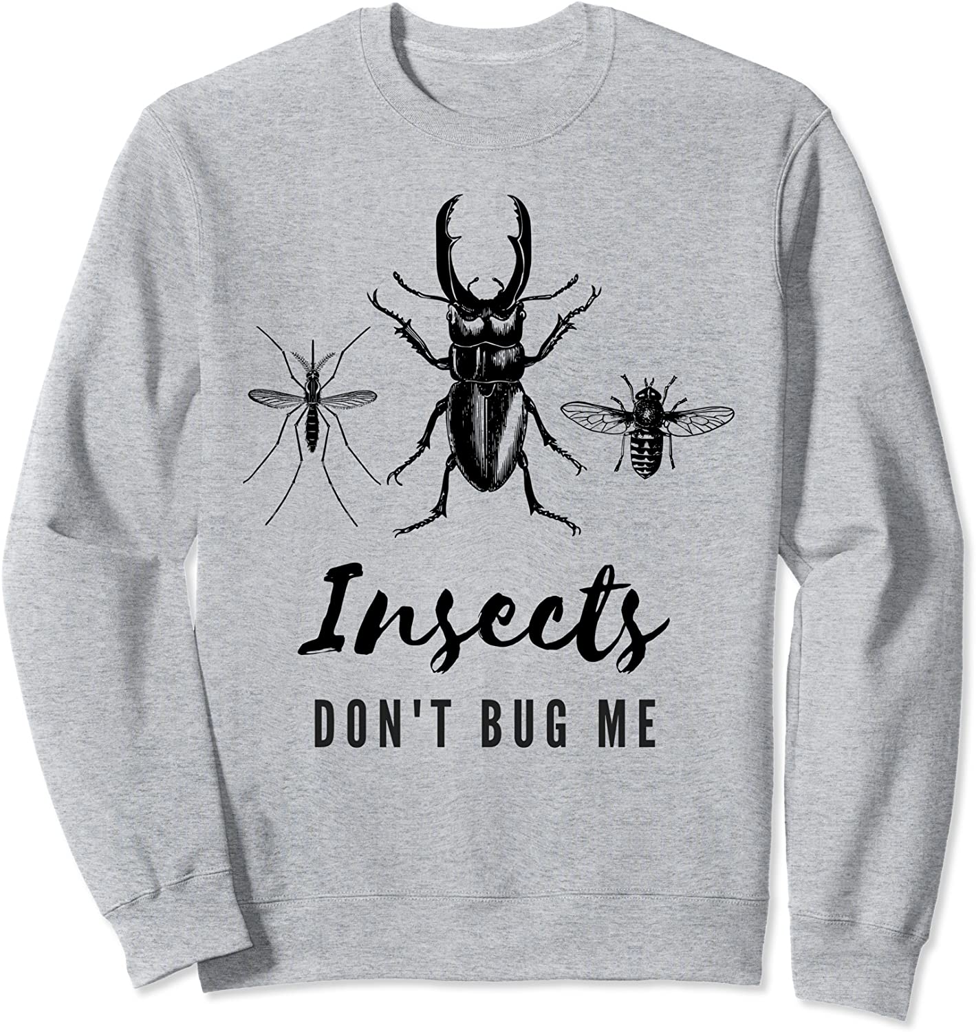 Insects Do Not Bug Me Beetle Lover Bee Mosquito Bug Shirt Sweatshirt