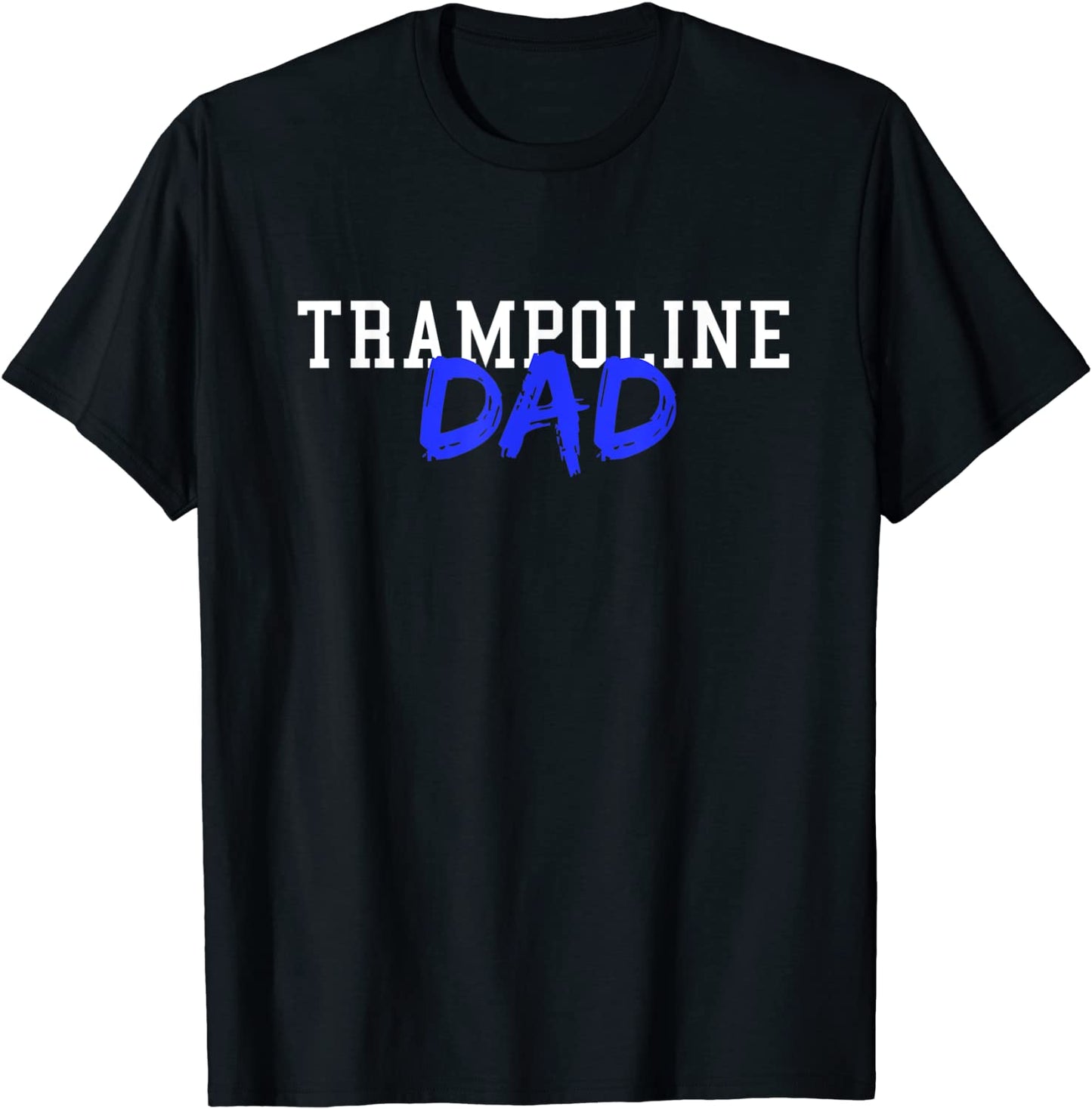 TRAMPOLINE Dad Summer Winter Sports Tshirt T-Shirt