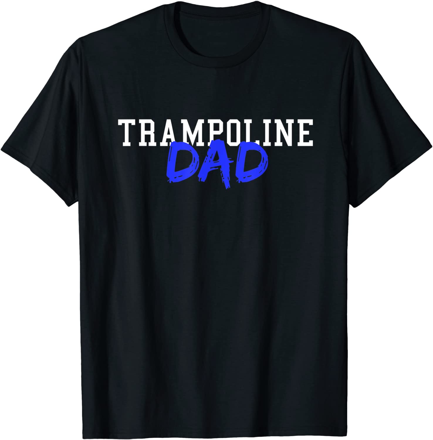 TRAMPOLINE Dad Summer Winter Sports Tshirt T-Shirt