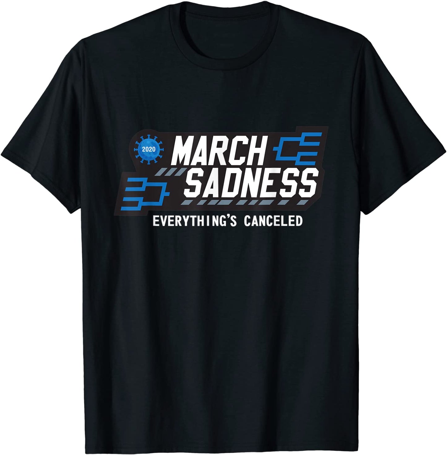 March Sadness 2020 No Sports Quarantine Everything Cancelled T-Shirt