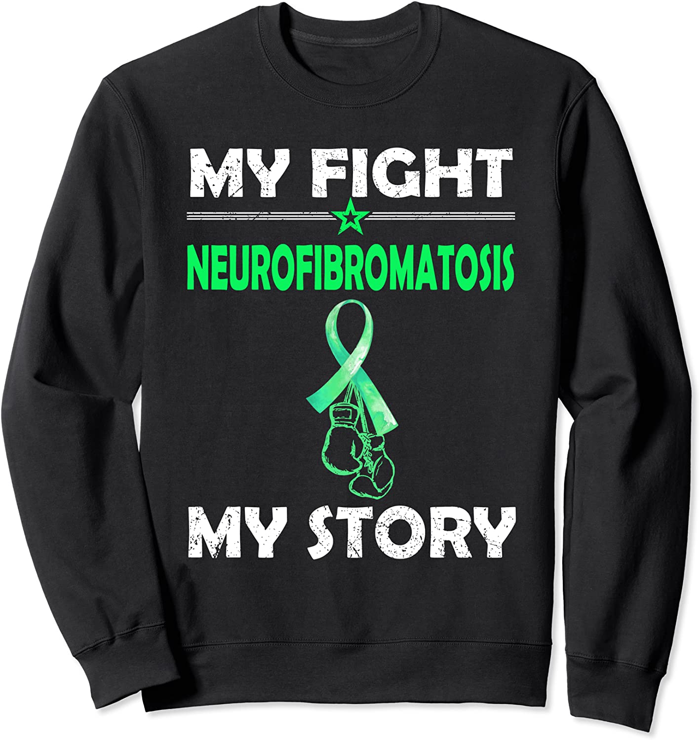 My Story Fight Against NEUROFIBROMATOSIS Sweatshirt
