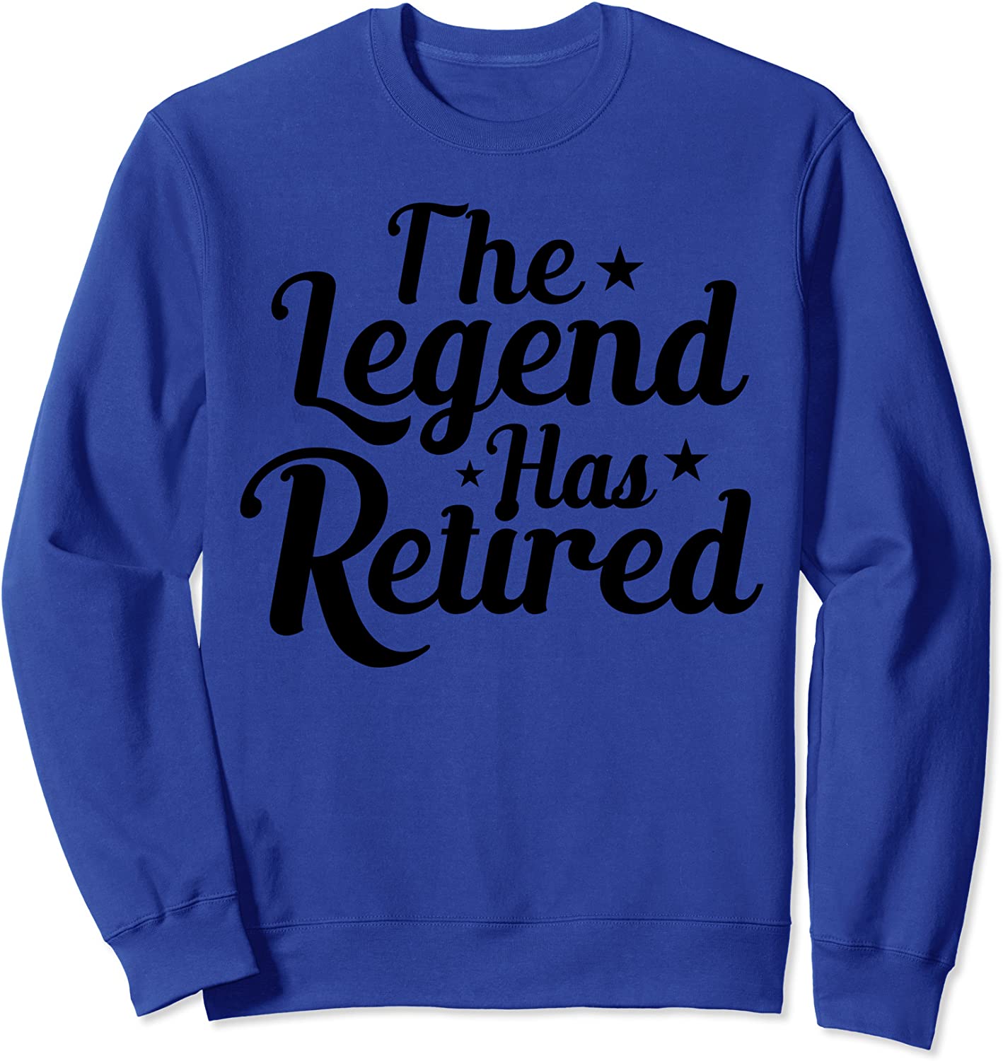 The Legend Has Retired Best Retirement Gift Sweatshirt