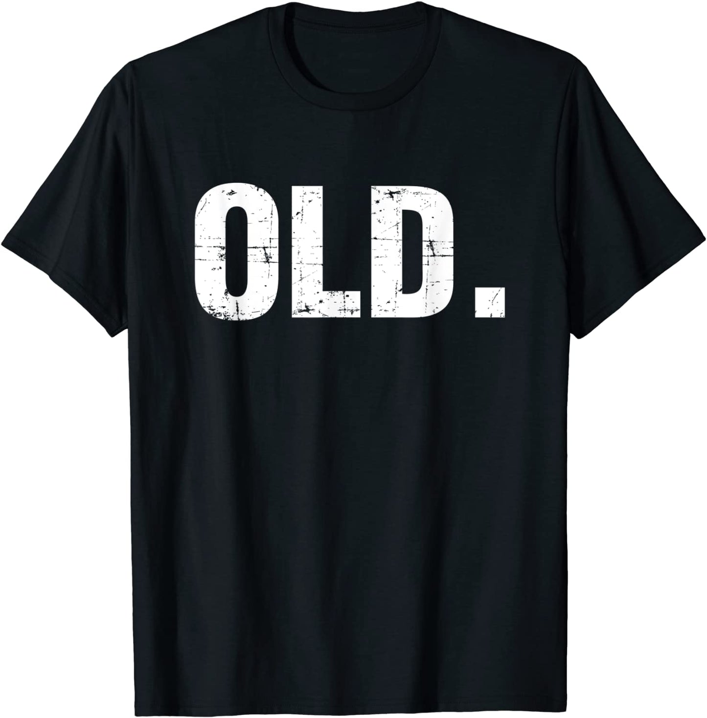Old Funny 40th 50th 60th 70th Birthday Gag Gift Party Idea T-Shirt