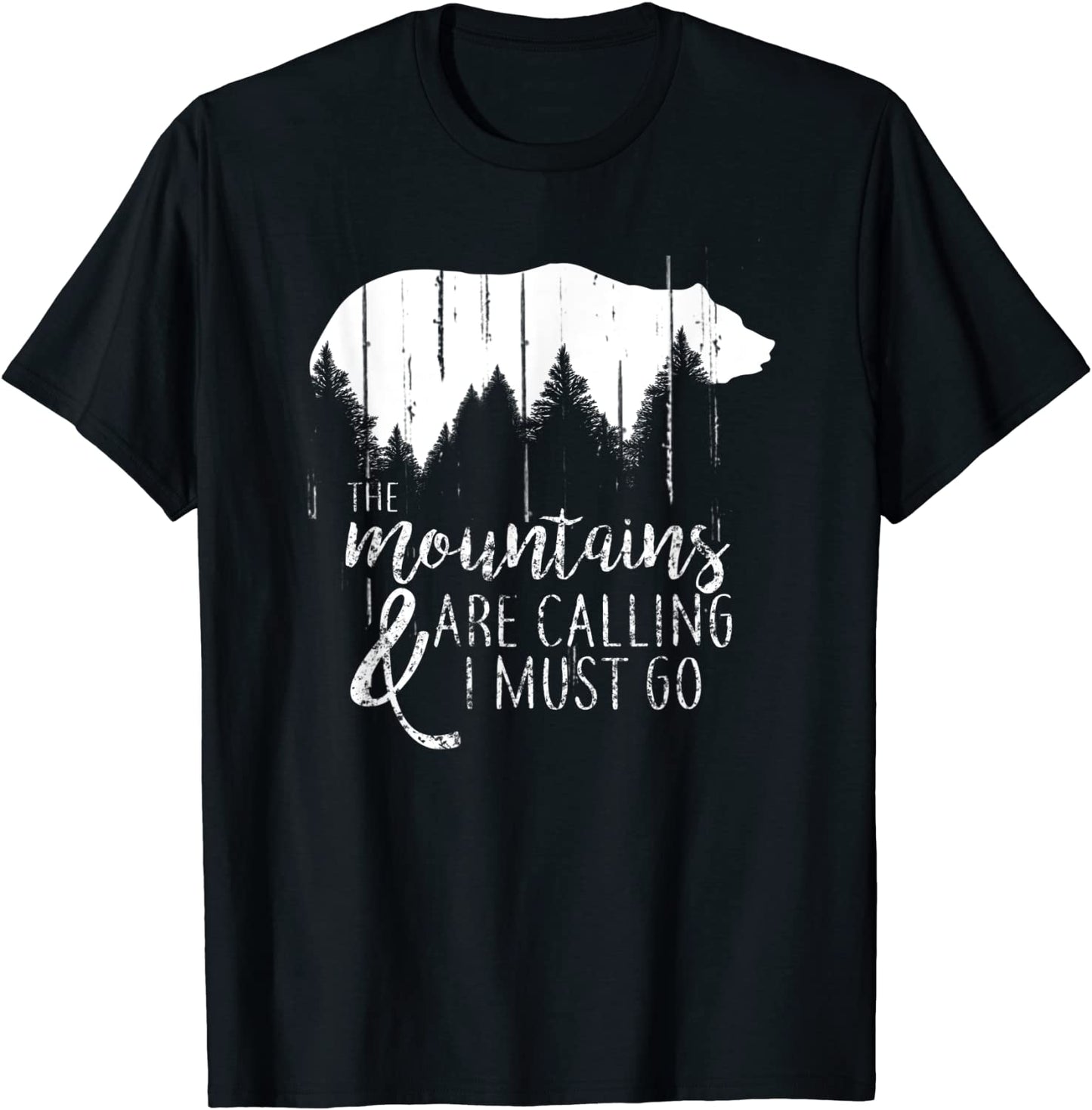 The Mountains are calling and i must go wild bear T-Shirt