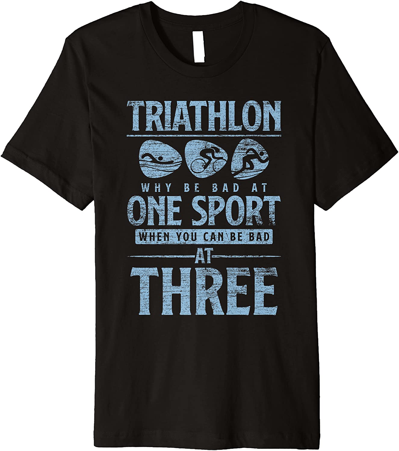 Funny Triathlete Why Be Bad At One Sport Triathlon Premium T-Shirt