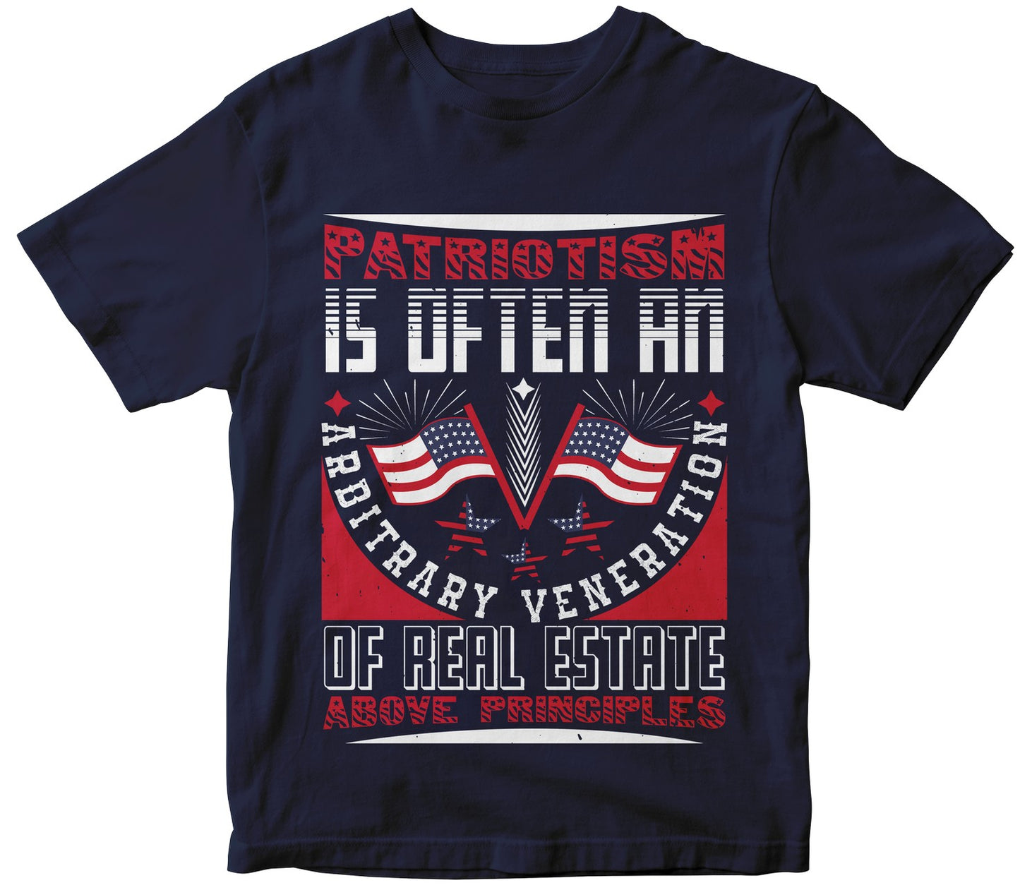 Patriotism Is Often An Arbitrary Veneration Of Real Estate Above Principles