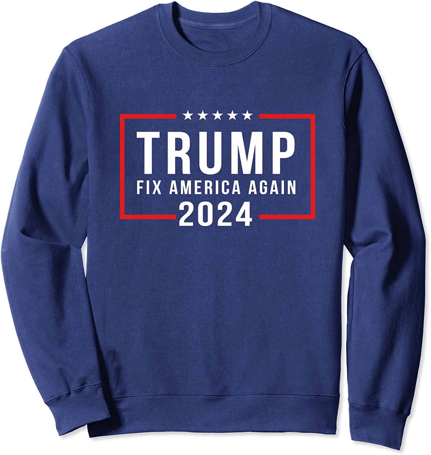 Trump 2024 Fix America Again Donald Trump 2024 Sweatshirt