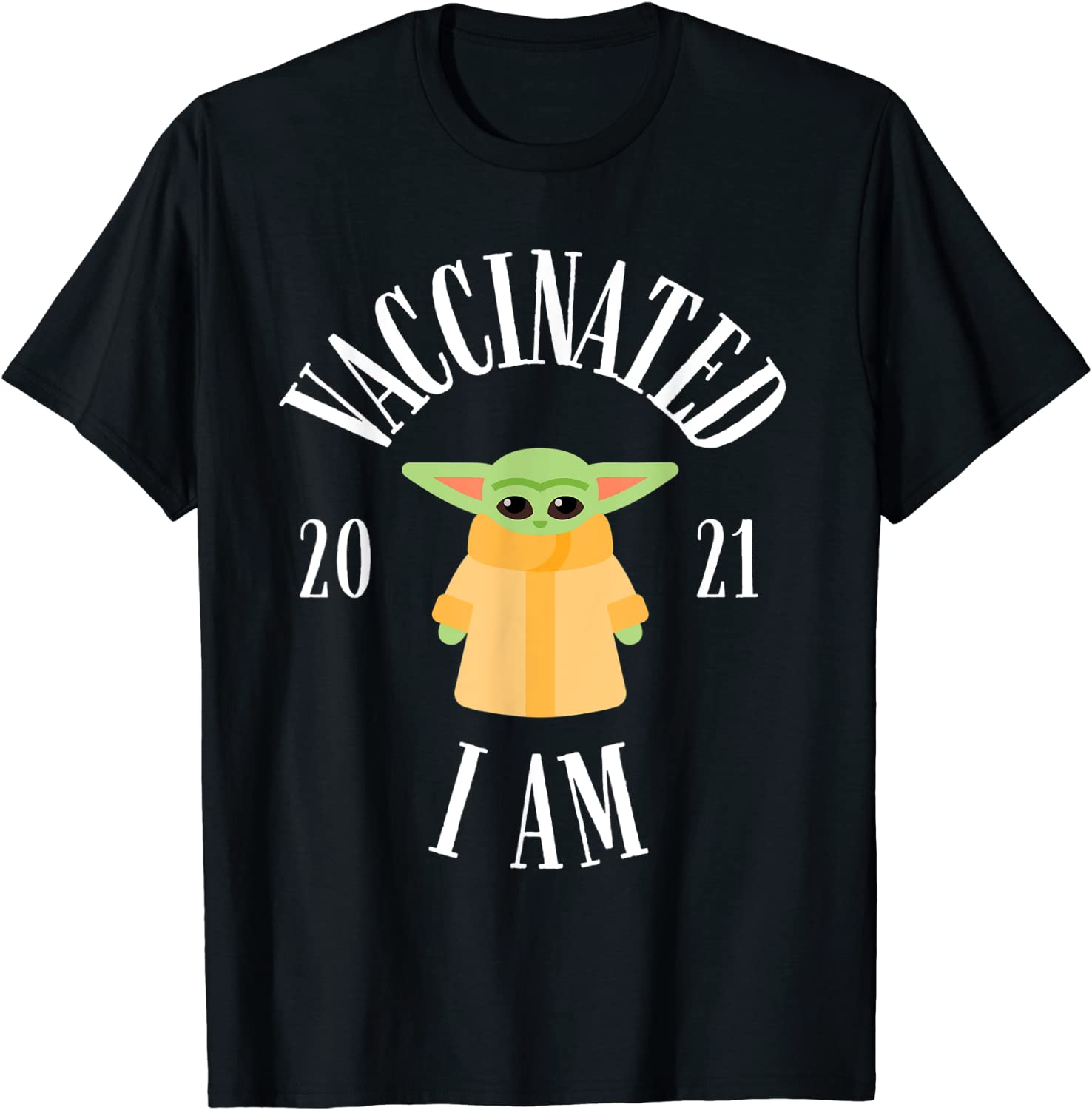 Vaccinated 2021 Popular Baby Yoda T-Shirt