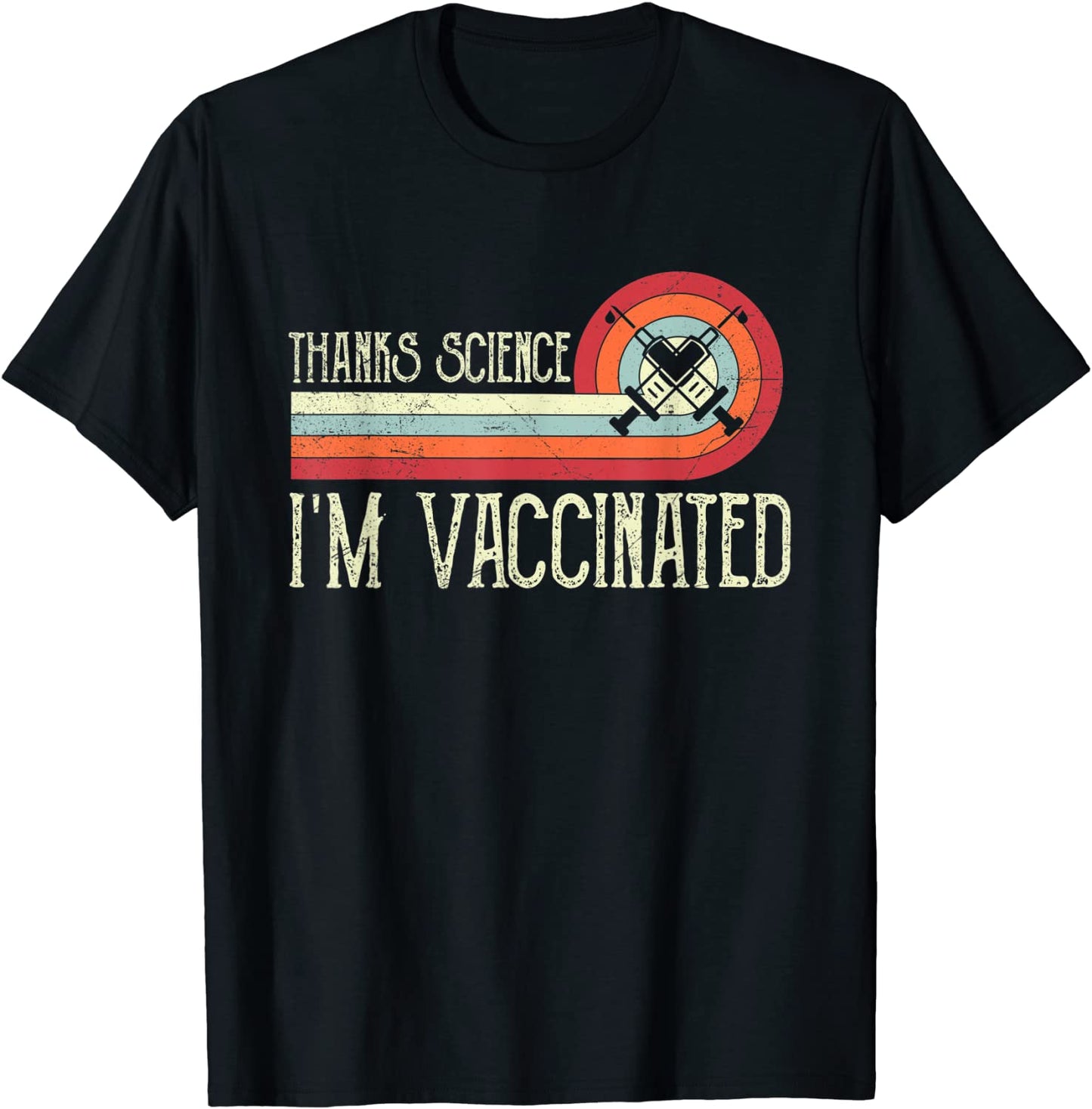 Vintage Thanks Science Im Vaccinated I Got The Vaccine Shot T-Shirt