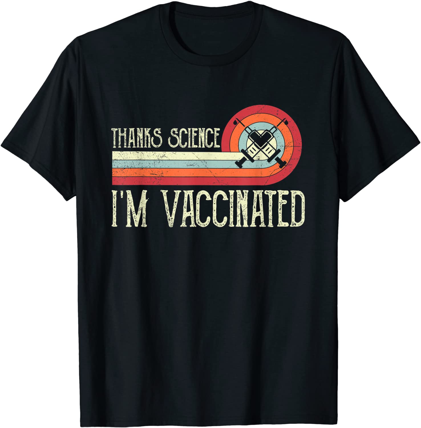 Vintage Thanks Science Im Vaccinated I Got The Vaccine Shot T-Shirt