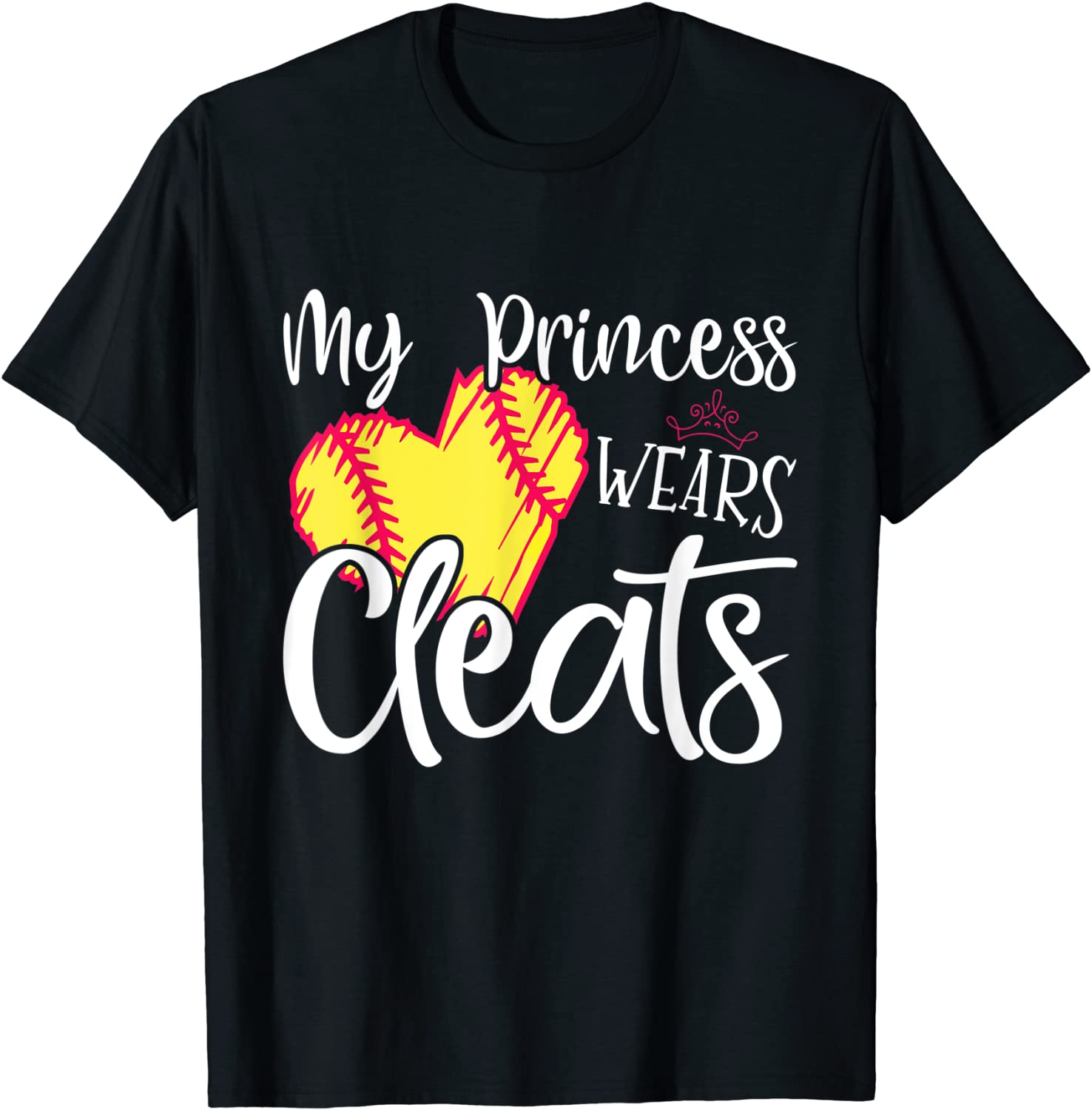 My Princess Wears Cleats - Softball Mom Dad Baseball Player T-Shirt