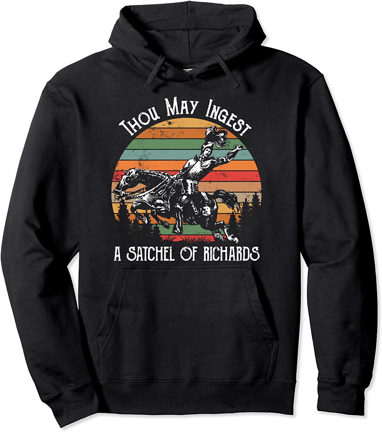 Thou May Ingest A Satchel Of Richards Pullover Hoodie