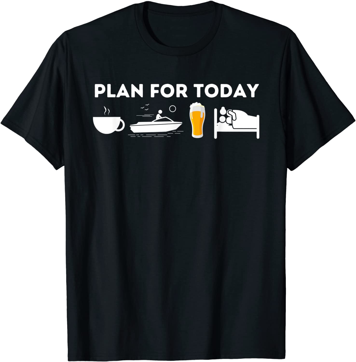 Plan For Today - Funny Boat Captain Boating T-Shirt