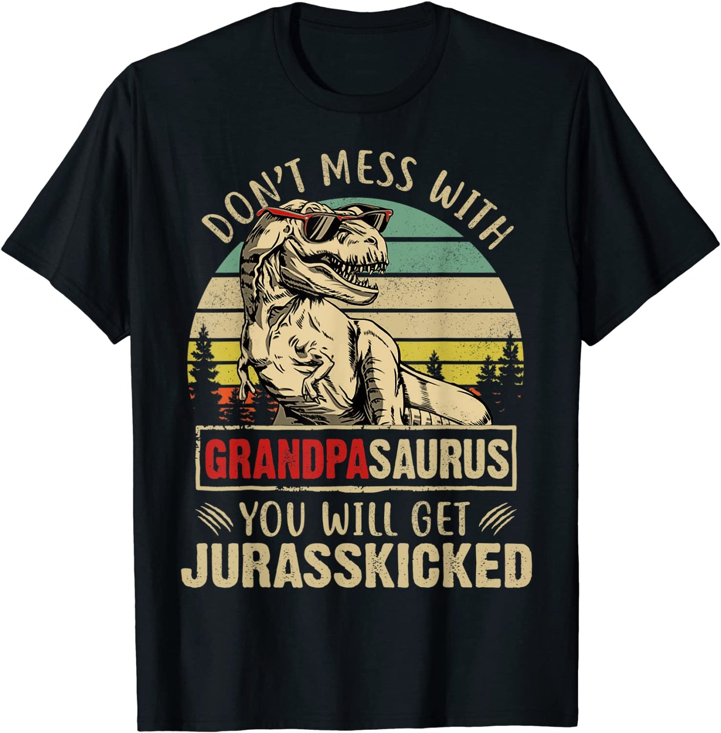 Vintage Dont Mess With Grandpasaurus Youll Get Jurasskicked T-Shirt