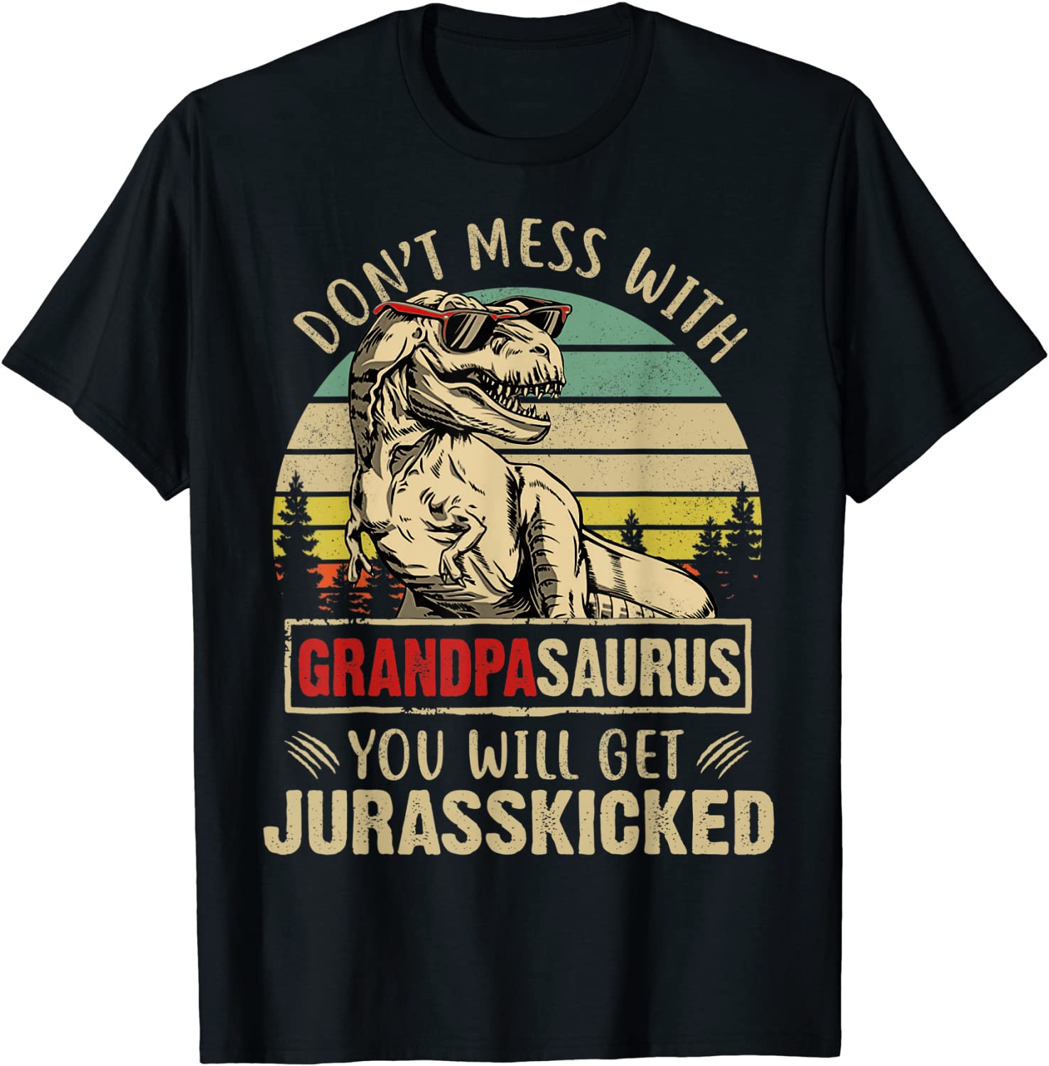 Vintage Dont Mess With Grandpasaurus Youll Get Jurasskicked T-Shirt