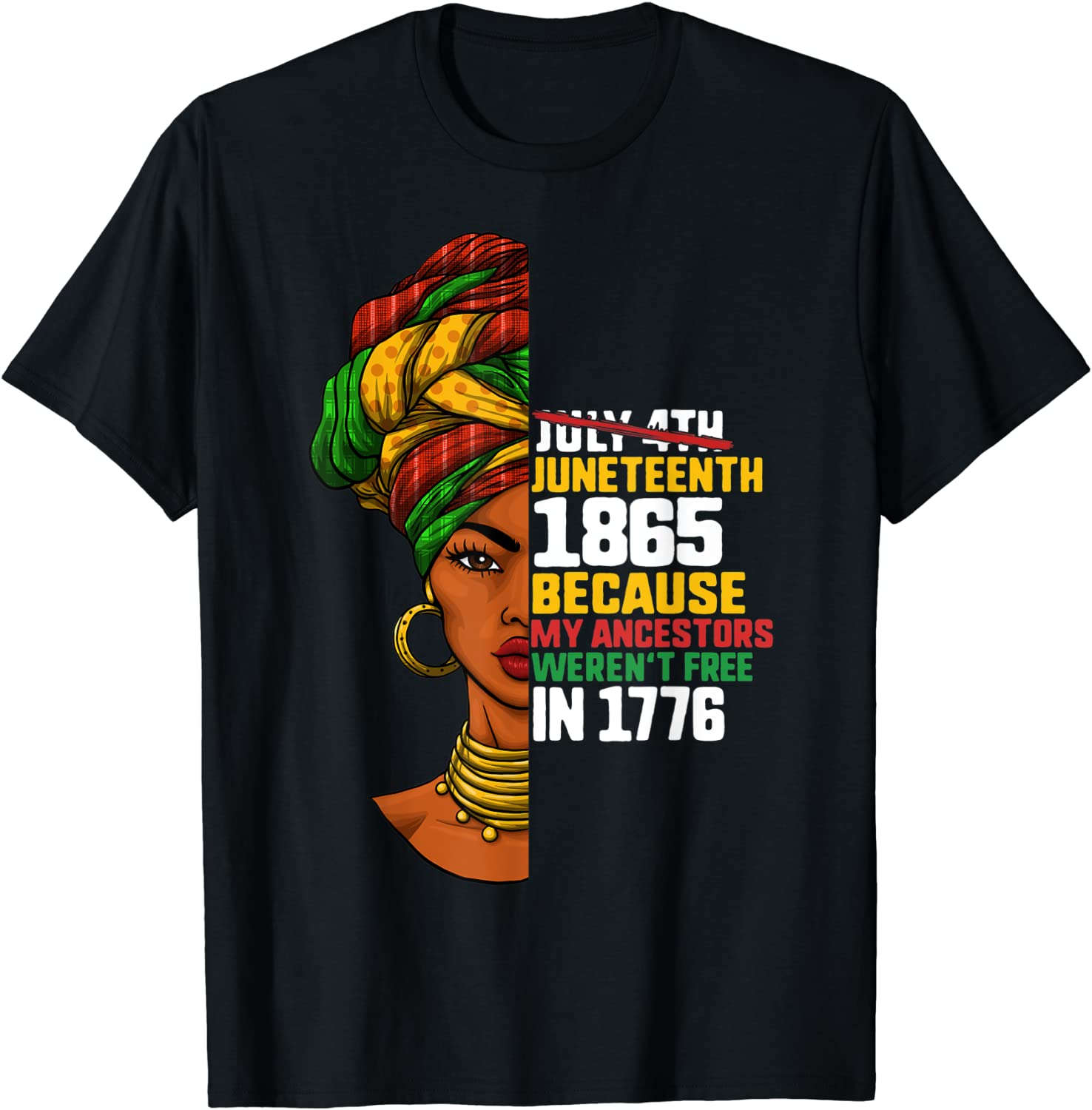 Juneteenth Day Ancestors Free 1776 July 4th Black African11 T-Shirt
