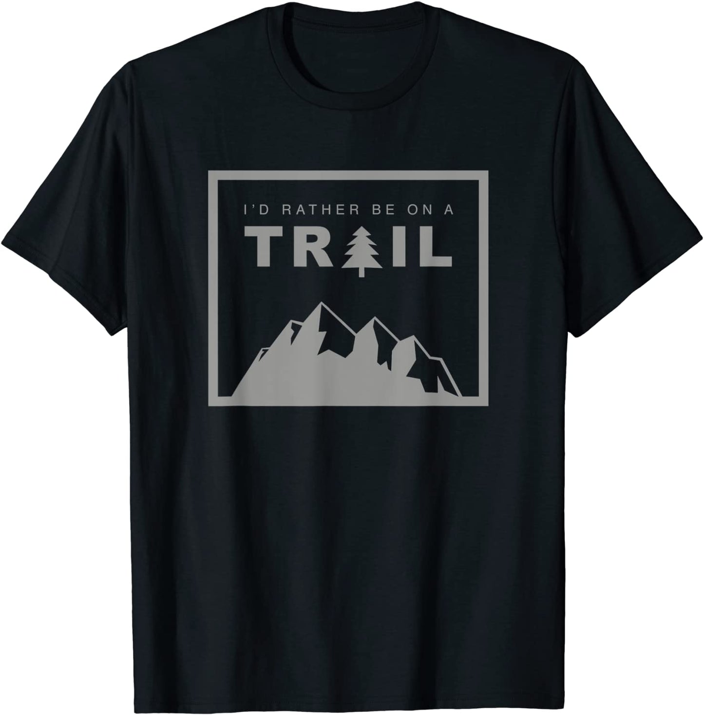 Id Rather Be On A Trail Hiking T-Shirt