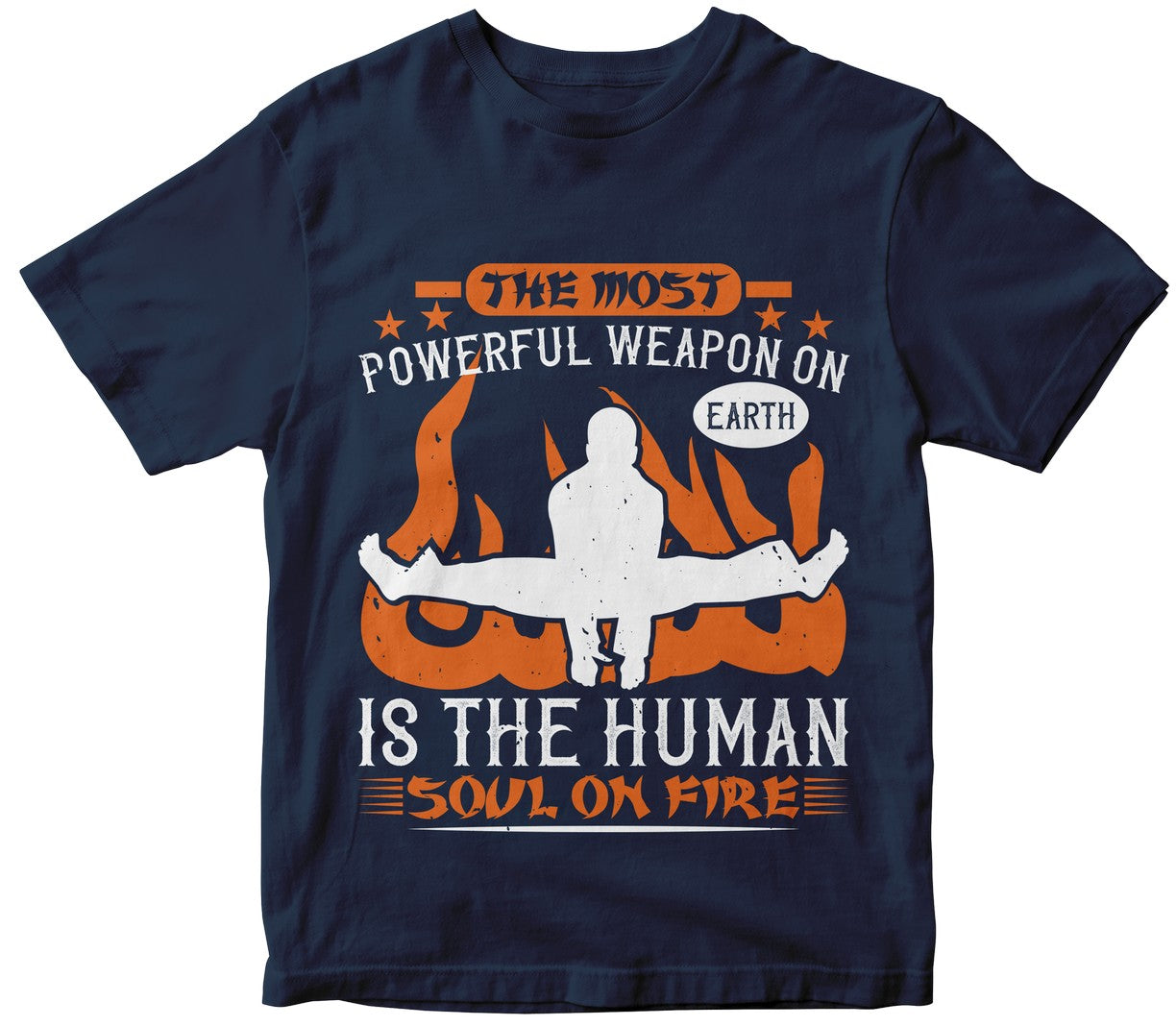 The Most Powerful Weapon On Earth Is The Human Soul On Fire