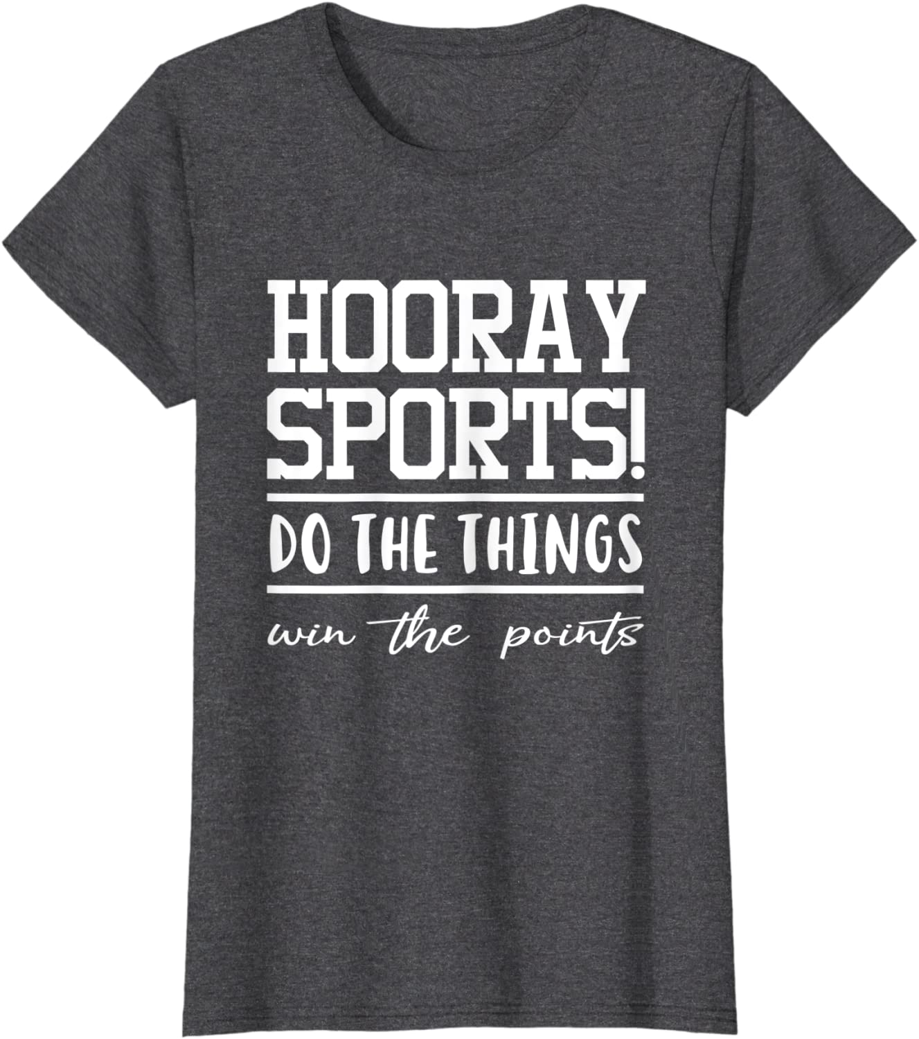 Womens Hooray Sports Do The Thing Win The Points T-Shirt