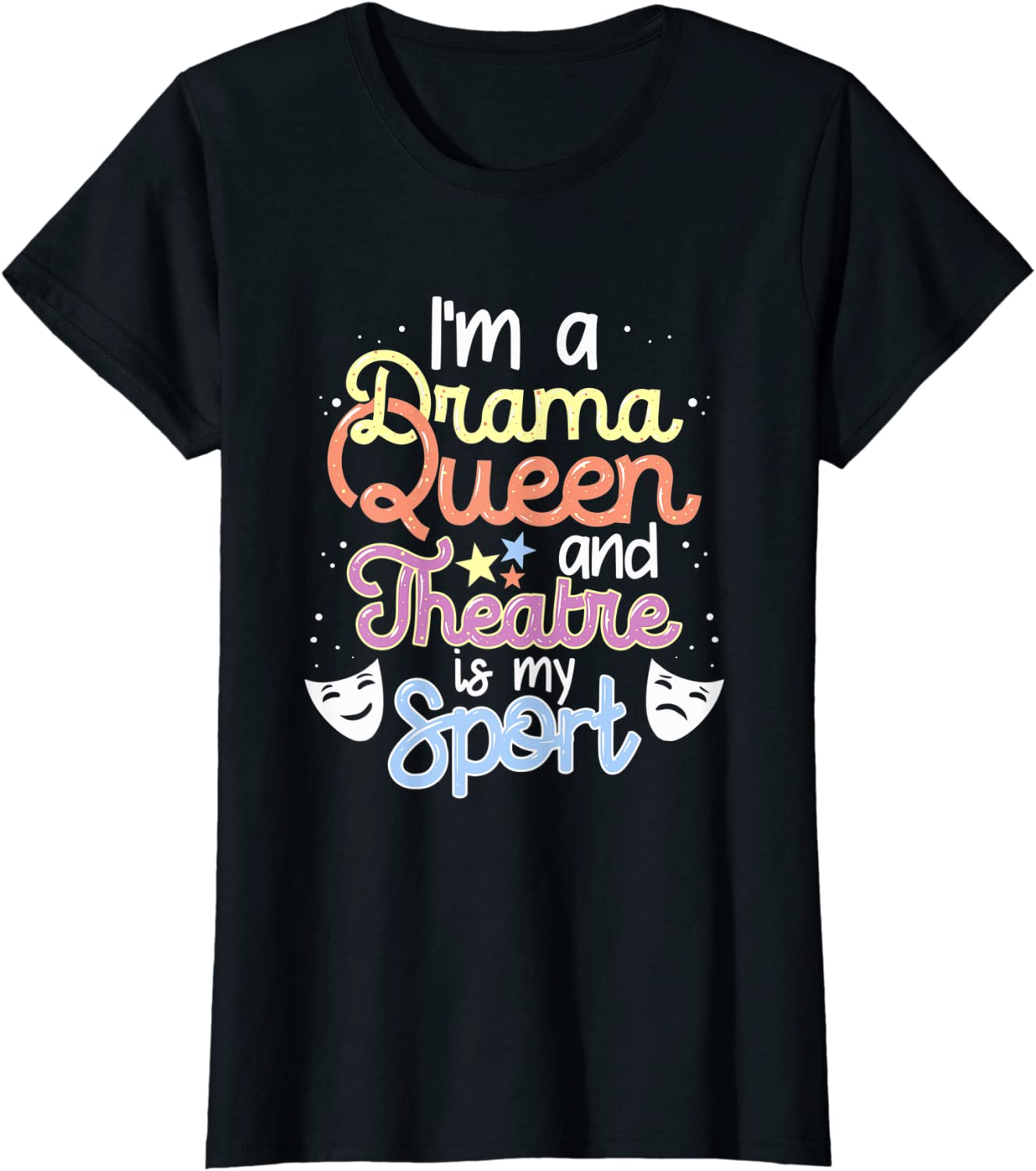 Womens Theatre Is My Sport Director Drama Queen Theatre Gifts Women T-Shirt