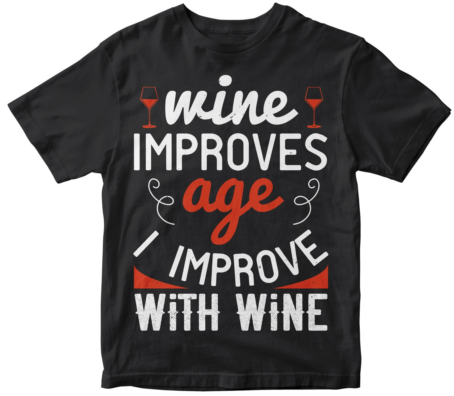Wine Improves Age I Improve With Wine