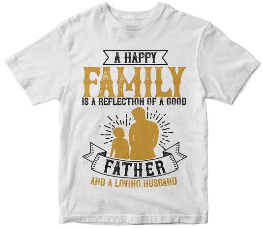 A Happy Family Is A Reflection Of A Good Father And A Loving Husband