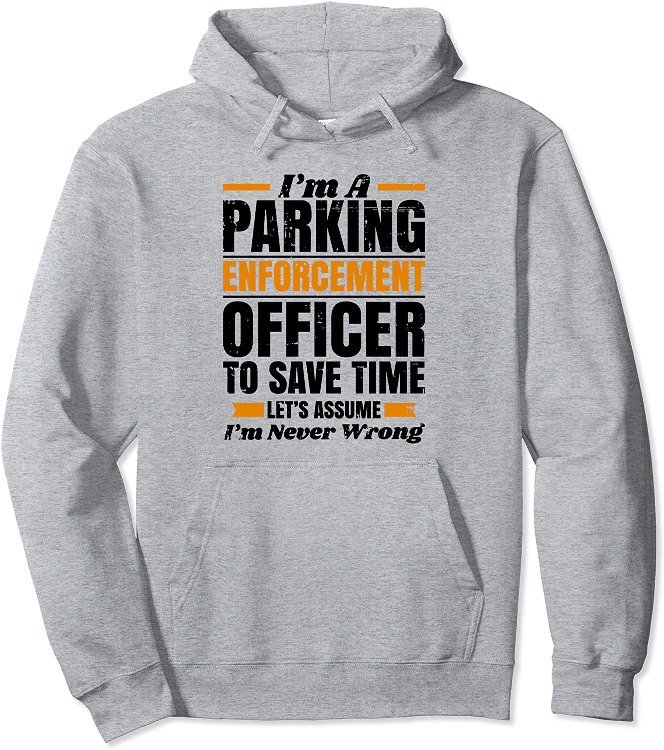 Funny PARKING ENFORCEMENT Officer Meter Maid - To Save Time Pullover Hoodie