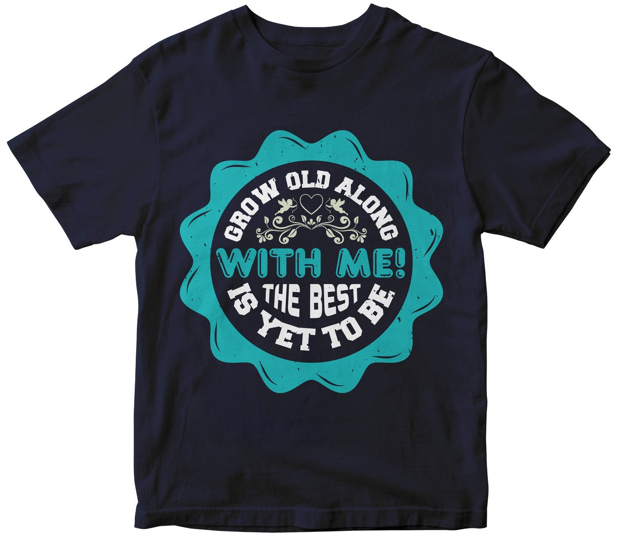Grow Old Along With Me! The Best Is Yet To Be .