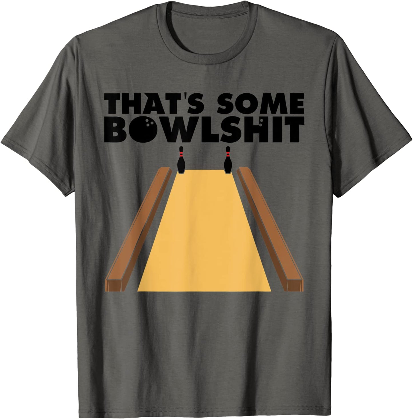 Cool Thats Some Bowlshit Funny Bowling Gift For Men Women T-Shirt