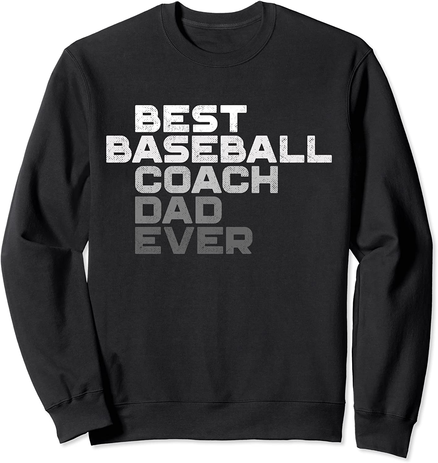 Best Baseball Coach Dad Ever Coach Sweatshirt