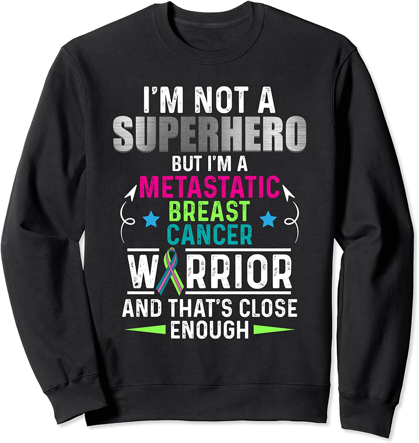 Metastatic Breast Cancer Awareness Inspire Warrior Sweatshirt