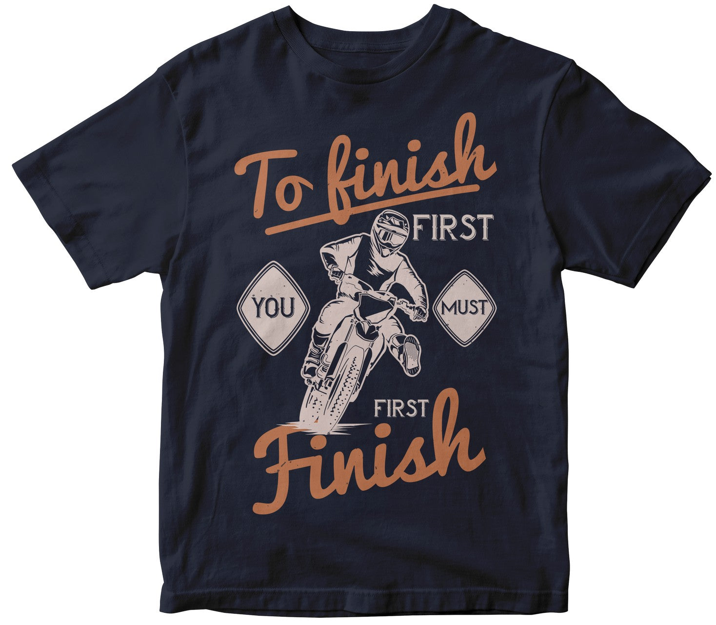To Finish First, You Must First Finish
