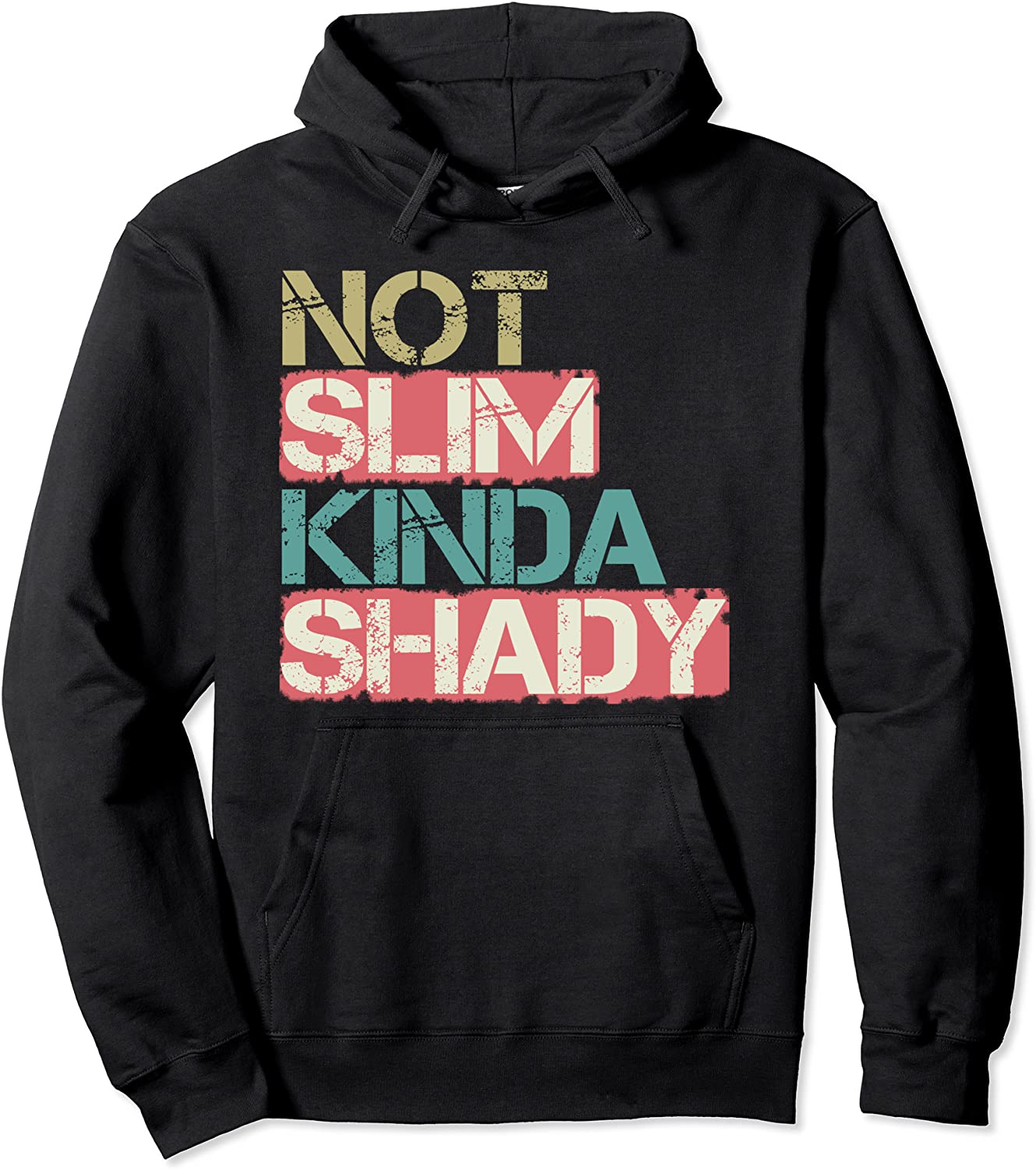 Not Slim Kinda Shady shirt women men Vintage Retro Pullover Hoodie