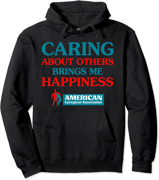 Caregiving About Others Brings Me Happiness Pullover Hoodie