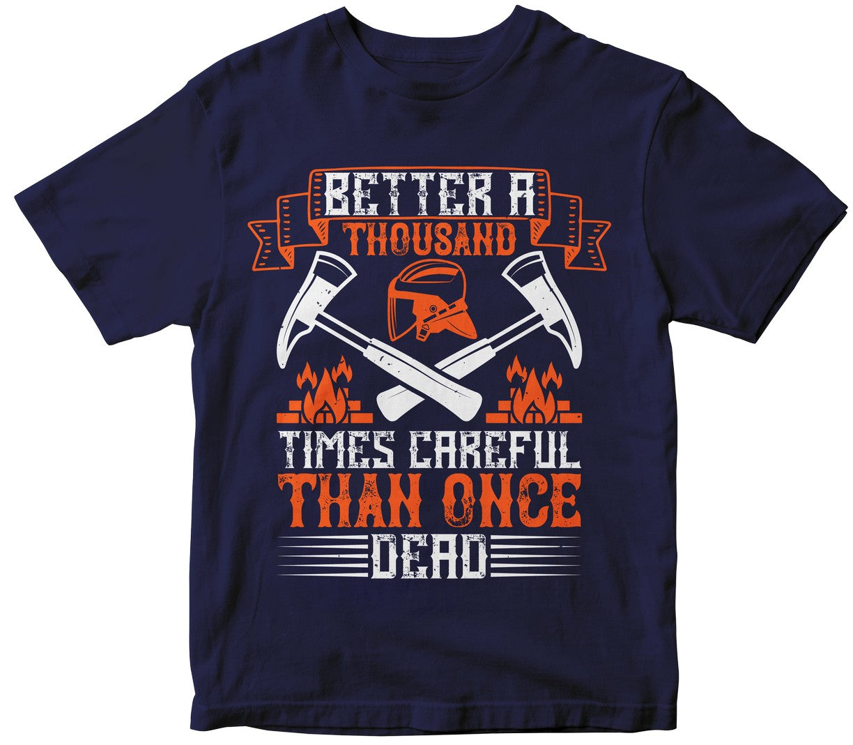 Better A Thousand Times Careful Than Once Dead