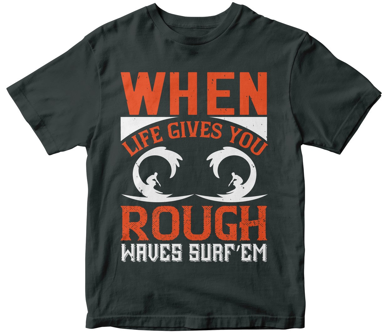 When Life Gives You Rough Waves, Surf’Em-0
