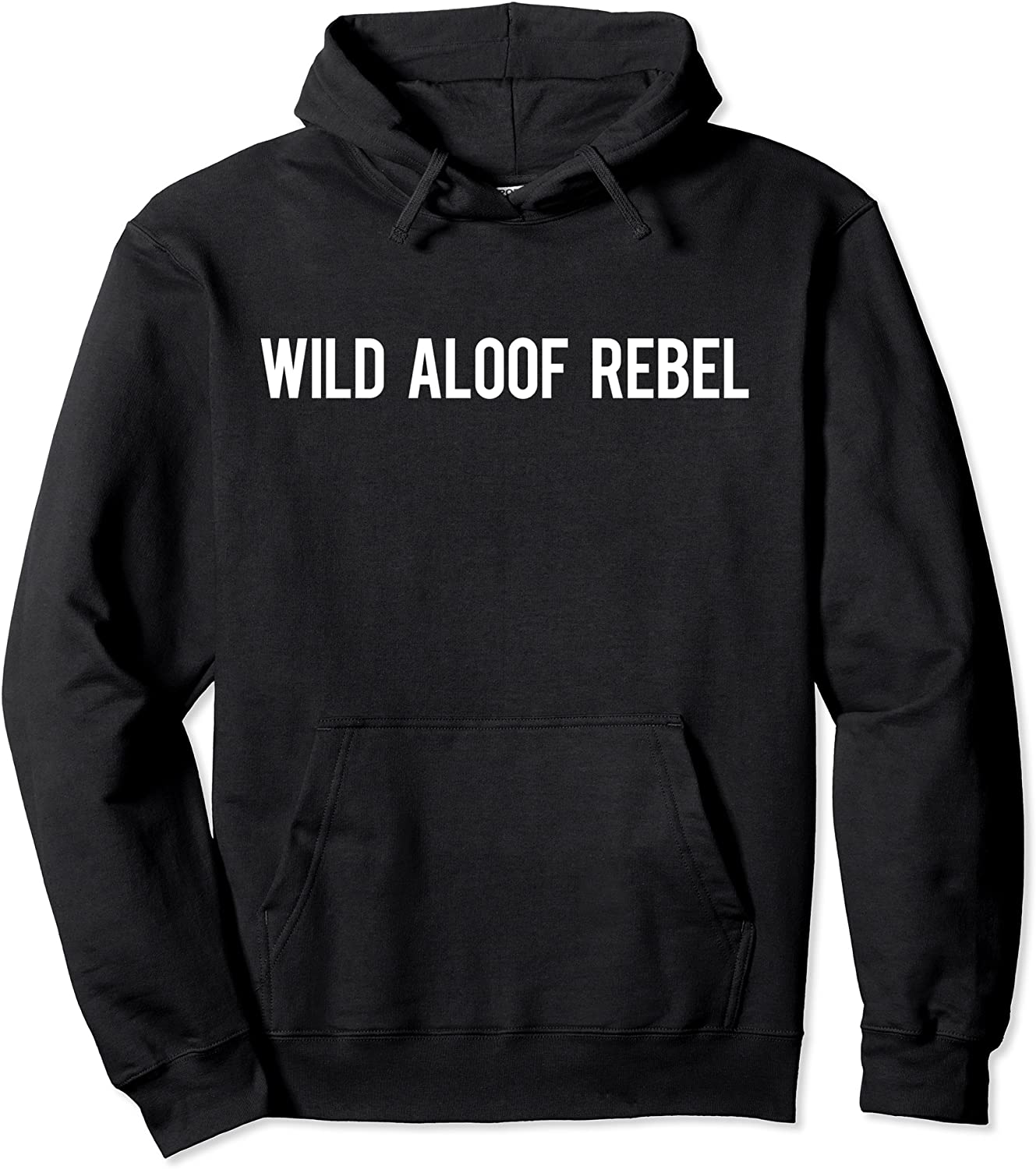 Wild Aloof Rebel Hoodie Pullover Sweatshirt Font White