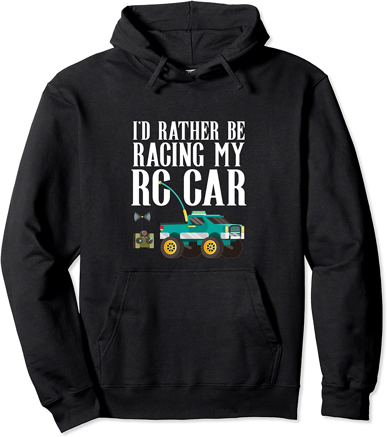 RC Car Racing Id Rather Be RC Racing Truck Meme RC Quote Pullover Hoodie