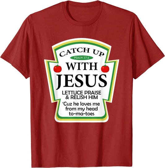 Catchup With Jesus Shirt Funny Christian Gift T-Shirt