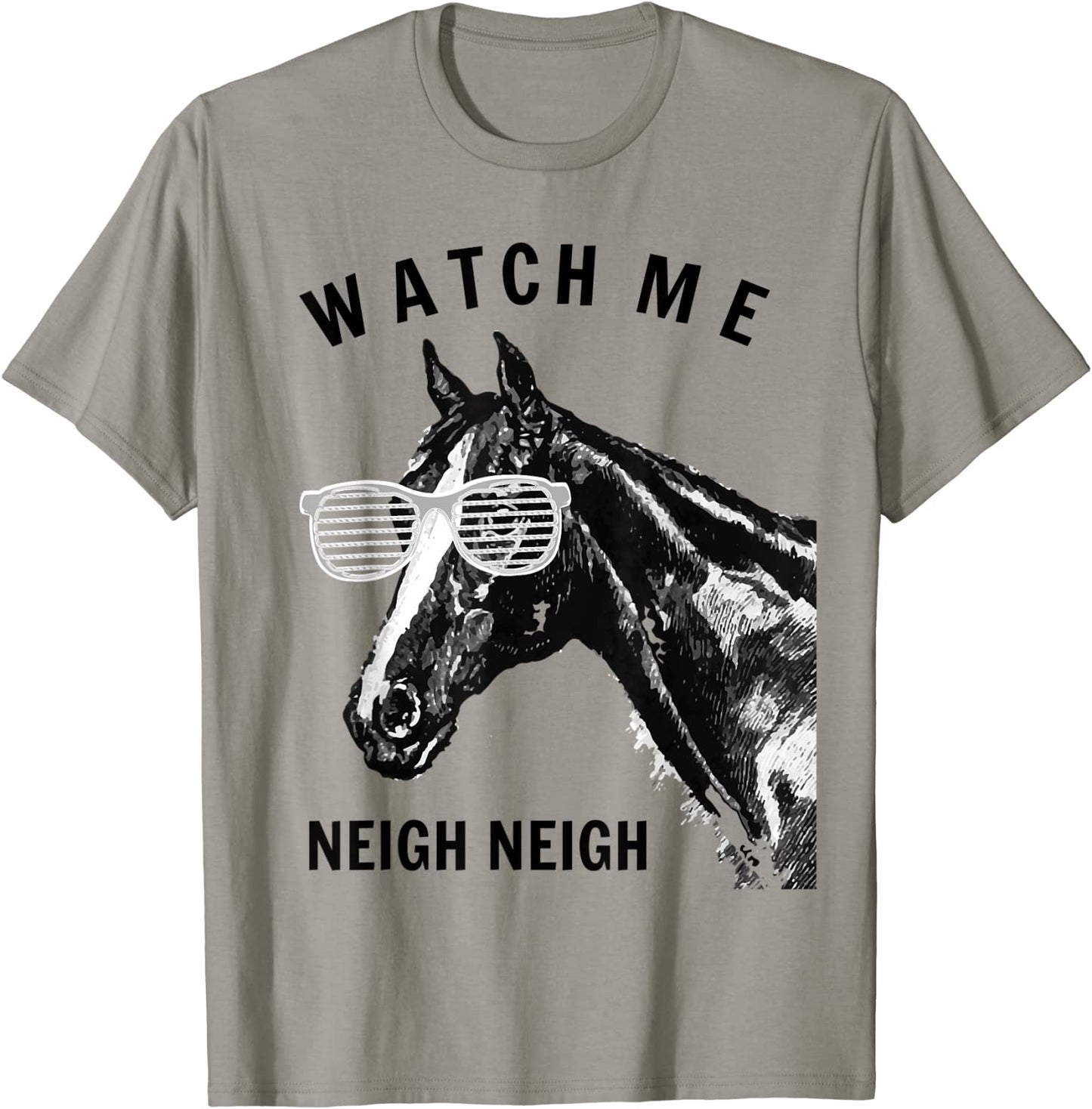 Funny Race Horse T-Shirt Watch Me Neigh Neigh T-Shirt